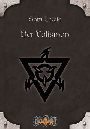 Earthdawn 5: Der Talisman: Earthdawn-Zyklus, Band 05