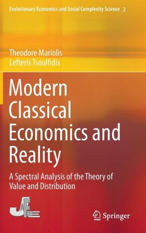 Modern Classical Economics and Reality: A Spectral Analysis of the Theory of Value and Distribution