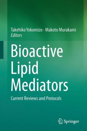 Bioactive Lipid Mediators: Current Reviews and Protocols