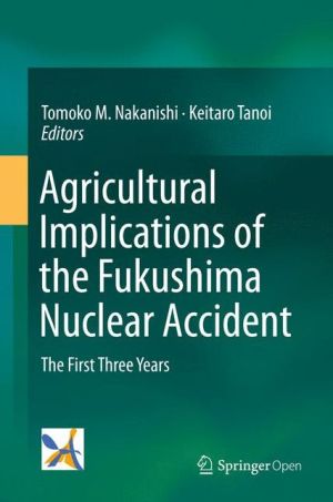Agricultural Implications of the Fukushima Nuclear Accident: The First Three Years