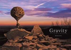 Gravity - Arts of Rock Balancing