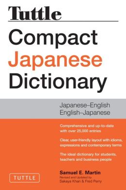 Tuttle Compact Japanese Dictionary, 2nd Edition Samuel E. Martin, Fred Perry and Sayaka Khan