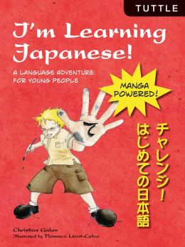 I'm Learning Japanese!: A Language Adventure for Young People Christian Galan and Florence Lerot-Calvo