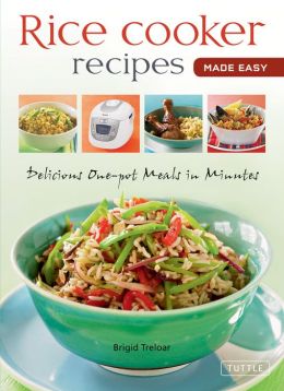 Rice Cooker Recipes Made Easy 