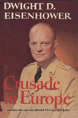 Dwight D Eisenhower Crusade in Europe DWIGHT D. EISENHOWER