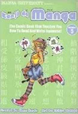 Kanji De Manga, Volume 5: The Comic Book That Teaches You How to Read and Write Japanese!