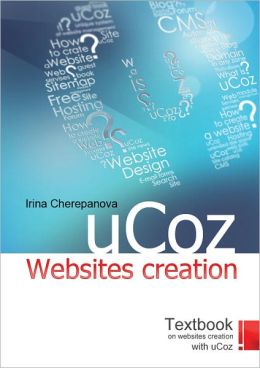 uCoz: Website Creation: Textbook Irina Cherepanova