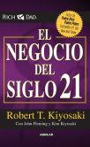 Book Cover Image. Title: El negocio del siglo 21 (The Business of the 21st Century), Author: Robert T. Kiyosaki