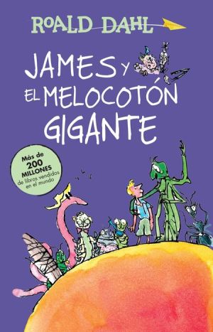 James y el melocoton gigante (James and the Giant Peach): COLECCION DAHL