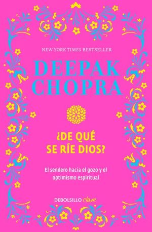 De que se rie Dios? (Why Is God Laughing?: The Path to Joy and Spiritual Optimism)