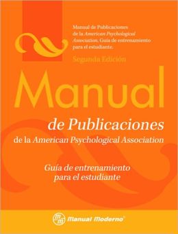 Manual de Publicaciones de la APA. Guía de Entrenamiento para el Estudiante