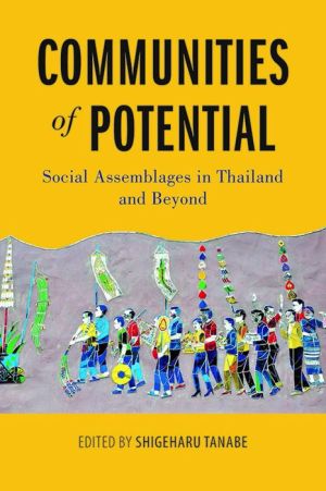 Communities of Potential: Social Assemblages in Thailand and Beyond
