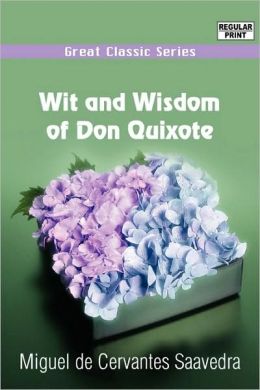 Wit and Wisdom of Don Quixote