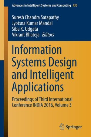 Information Systems Design and Intelligent Applications: Proceedings of Third International Conference INDIA 2016, Volume 3