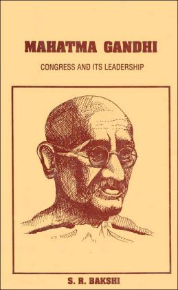 Mahatma Gandhi: Congress and Its Leadership