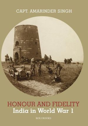 Honour and Fidelity: India in World War I