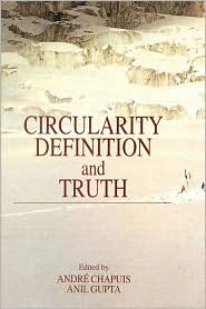 Circularity, Definition, and Truth Anil Gupta and Andre Chapuis