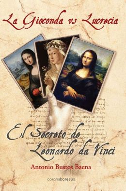La Gioconda vs Lucrecia (Spanish Edition) Antonio Bustos Baena