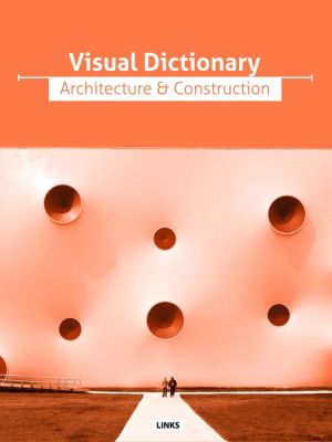 Visual Dictionary, Architecture & Construction