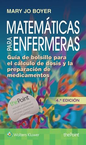 Matemáticas para enfermeras: Guía de bolsillo para el cálculo y la preparación de medicamentos