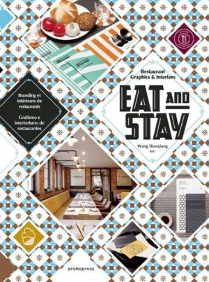 Eat and Stay: Restaurant Graphics & Interiors
