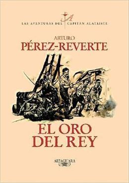 El oro del rey (Capitan Alatriste Series #4)