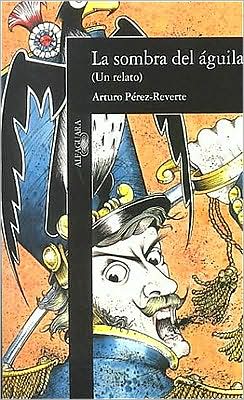 La sombra del águila (The Eagle's Shadow)