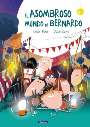 El asombroso mundo de Bernardo / The Astonishing World of Bernard