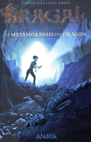 Dragal Ii La Metamorfosis Del Dragon