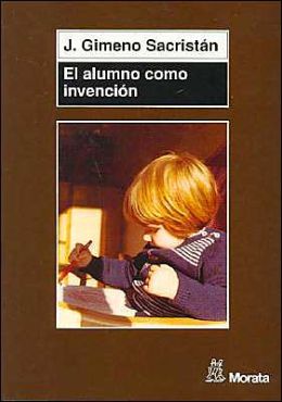 El Alumno Como Invencion