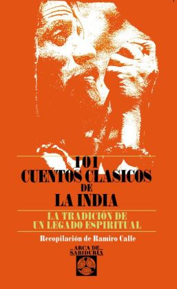 101 cuentos clasicos de la India: La tradicion de un legato espiritual