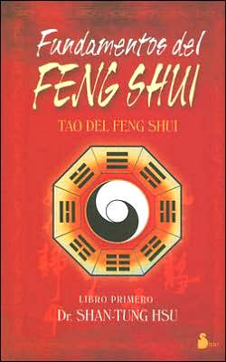 Fundamentos del Feng Shui: Tao del Feng Shui, Libro Primero