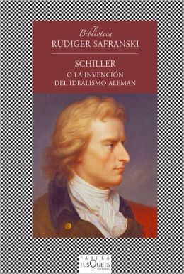 Schiller o La invencion del idealismo aleman