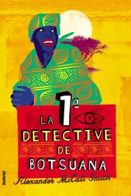 La primera detective de Botsuana (No. 1 Ladies' Detective Agency)