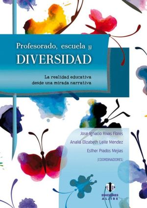 Profesorado, escuela y diversidad: La realidad educativa desde una mirada narrativa