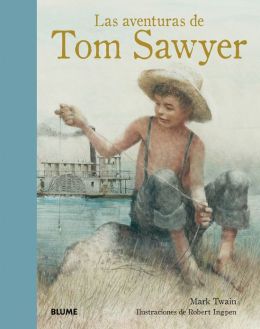 Las aventuras de Tom Sawyer (Spanish Edition) Mark Twain and Robert Ingpen