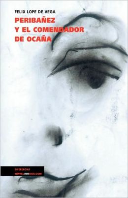 Peribanez Y El Comendador De Ocana