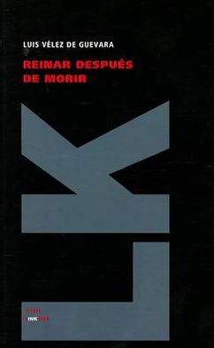 Reinar despu&eacutes de morir (Spanish Edition) Luis Velez de Guevara