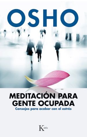 Meditacin para gente ocupada: Consejos para acabar con el estrs