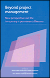 Beyond Project Management: New Perspectives on the Temporary - Permanent Dilemma