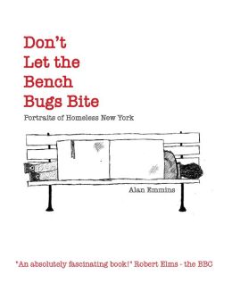 Don't Let the Bench Bugs Bite: Portraits of Homeless New York