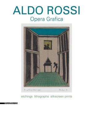 Aldo Rossi: Prints 1973-1997: The Window of the Poet