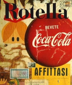 Mimmo Rotella. 1944-1961: Catalogue Raisonne Vol. 1