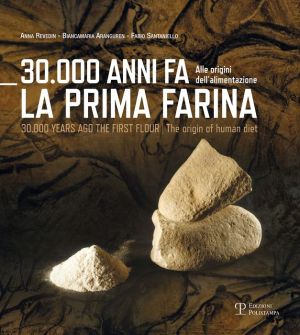 30.000 anni fa la prima farina: Alle origini dell'alimentazione