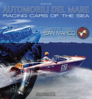 Racing Cars of the Sea: Cantiere navale San Marco 1953-1975
