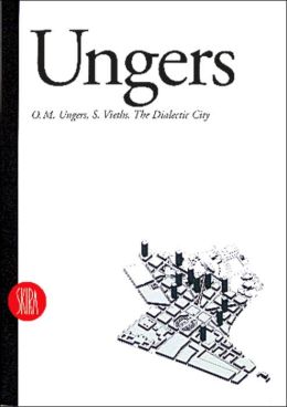 Ungers: The Dialectic City