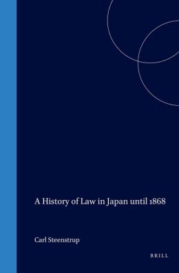 A History of Law in Japan until 1868