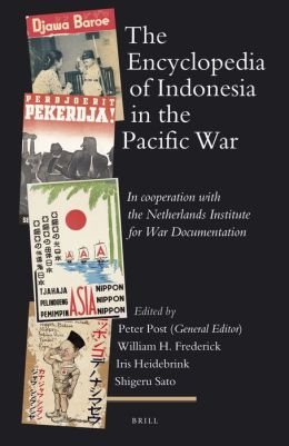 The Encyclopedia of Indonesia in the Pacific War: In cooperation with the Netherlands Institute for War Documentation
