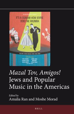 <i>Mazal Tov, Amigos!</i> Jews and Popular Music in the Americas