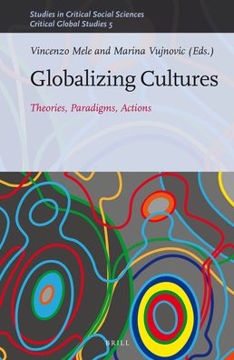 Globalizing Cultures: Theories, Paradigms, Actions